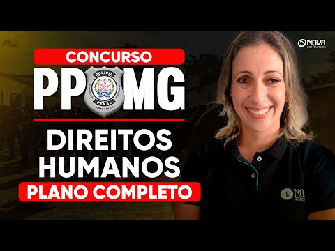 CONCURSO POLÍCIA PENAL MG 2025: DIREITOS HUMANOS
