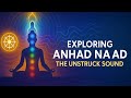 Unlock The Power Of Anhad Naad Spiritual Awakening Higher Frequency Sound Waves Explained