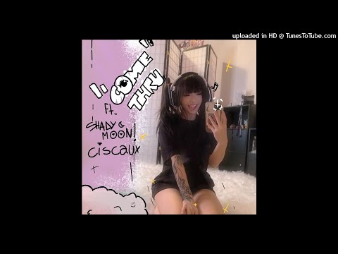 1nonly x shady moon x ciscaux - come thru [prod. dustin x okayjml]