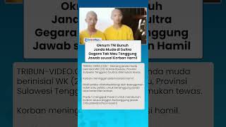 Oknum TNI Bunuh Janda Muda di Sultra Gegara Tak Mau Tanggung Jawab seusai Korban Hamil