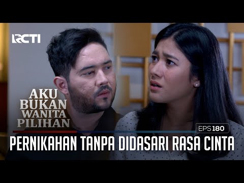 Pernikahan Tanpa Didasari Rasa Cinta – Aku Bukan Wanita Pilihan | Eps. 180 (5/6)