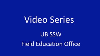 Video series UBSSW Field Education Office