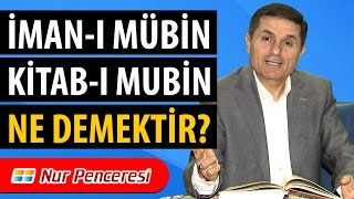 Dr. Ahmet ÇOLAK - İmam-ı Mübin, Kitab-ı Mubin Ne Demektir?