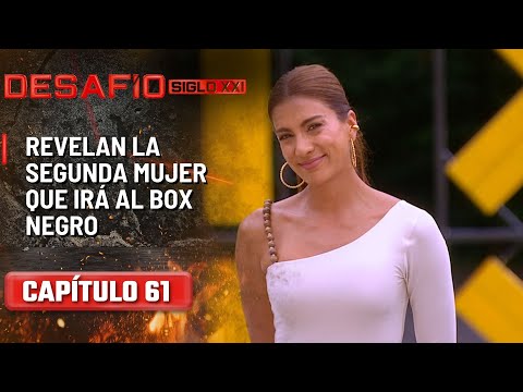Revelan la segunda mujer que irá al Box Negro  - Capítulo 61 | Desafío del Siglo