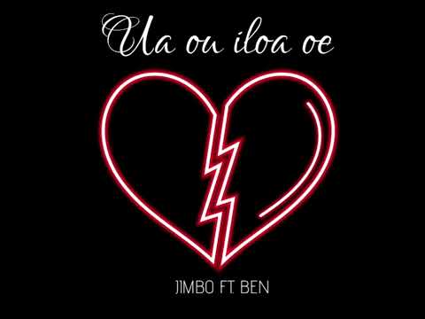 Ua ou iloa oe By: Jimbo ft. Ben