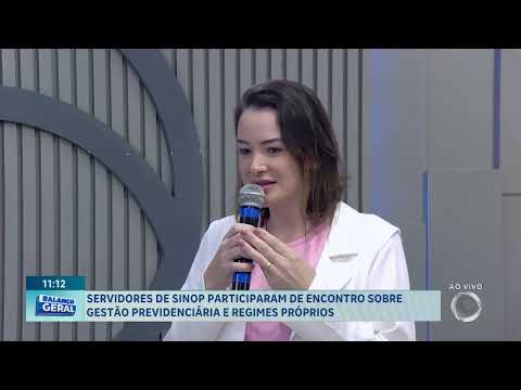 Superintendente do PREVI fala para o Balanço Geral Sinop sobre o 12º encontro de Regimes Próprios RPPS