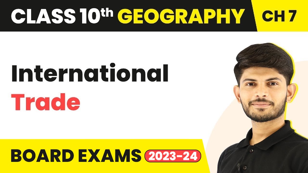 International Trade - Lifelines of National Economy | Class 10 Geography Chapter 7 | CBSE 2024-25