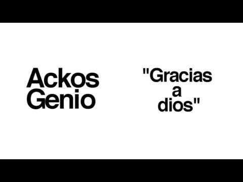 Ackos Genio - Gracias a dios
