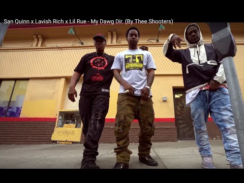 San Quinn x Lavish Rich x Lil Rue  - My Dawg (Official Music Video)