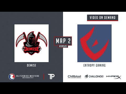 DEMISE VS ENTROPY GAMING (MAP 2: MANORHOUSE) | BLITZKRIEG MASTERS QUARTER FINALS