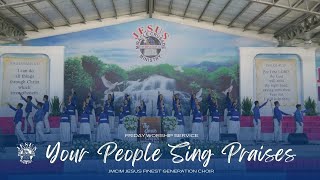 Your People Sing Praises | JMCIM Marilao Bulacan JESUS Finest Gen Choir | June 09, 2023