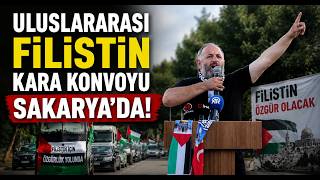 Uluslararası Filistin Kara Konvoyu Sakarya’da