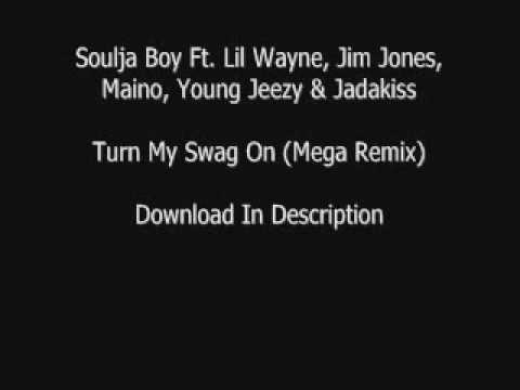 Soulja Boy Ft Lil Wayne, Jim Jones, Maino, Young Jeezy &amp; Jadakiss Turn My Swag On Mega Remix