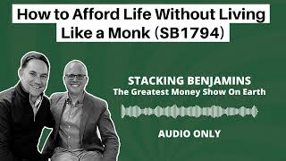 How to Afford Life Without Living Like a Monk (SB1794)