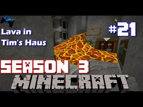 MINECRAFT SEASON 3 #21 - Lava in Tim's Haus «» Let's Play Minecraft Season 3 «» │HD │ Deutsch │