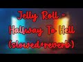 Jelly Roll Halfway To Hell Slowed Reverb
