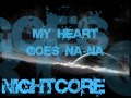 Nightcore - My Heart Goes Na Na [Lyrics] 