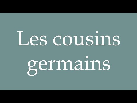 How to Pronounce ''Les cousins germains'' (First cousins) Correctly in French