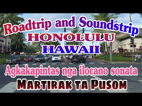 Roadtrip and Soundstrip in Honolulu Hawaii Ilocano love song Martirak ta Pusom