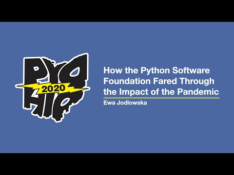 "How the Python Software Foundation Fared Through the Impact of the Pandemic" - Ewa Jodlowska
