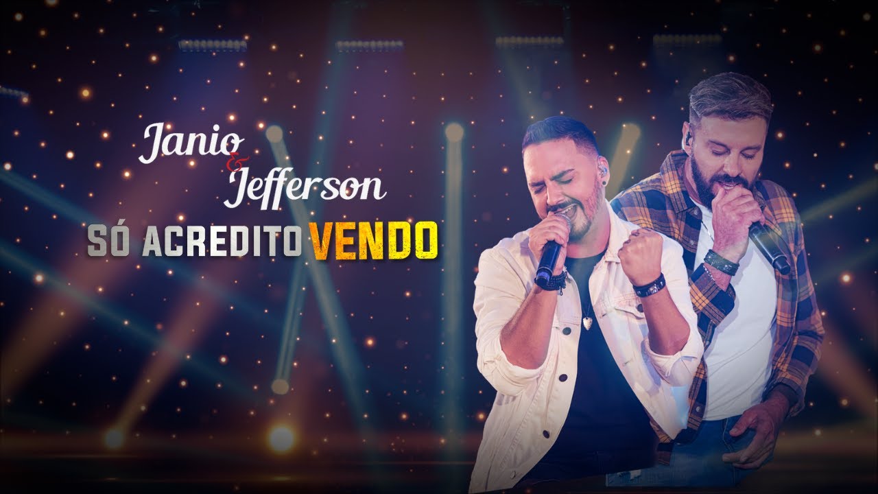 Jânio & Jefferson - Só Acredito Vendo (Vídeo Oficial)