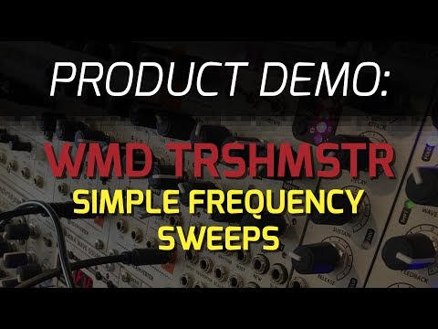 WMD TRSHMSTR - Simple Frequency Sweeps