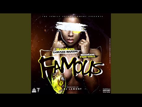 Famous (feat. Band Gang Paid Will)