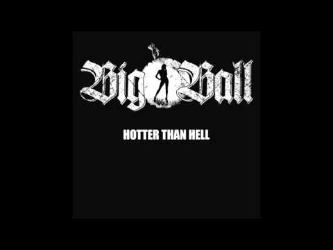 5. BIG BALL - FREE FIRE ZONE (FROM THE ALBUM HOTTER THAN HELL / BIG BALL 2010 )