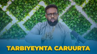 MAXEY INOOGU ADAGTAHAY INEYNU CARUURTA TARBIYEYNO?