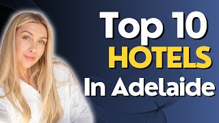 Top 10 Hotels In Adelaide