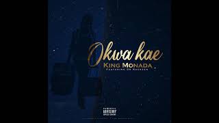 Download lagu King Monada x Dr Rackzen - Okwa Kae mp3