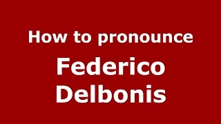 How to pronounce Federico Delbonis