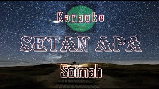 Download lagu Karaoke SETAN APA | SOIMAH || VERSI ORG | No Vokal mp3