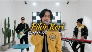 Download lagu Pikir Keri Versi rock yang lebih tegas, garang, dan penuh attitude mp3