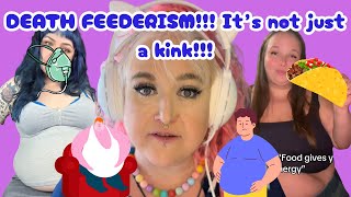 DEATH FEEDERISM!!! A controversial kink or premeditated unaliving?!? Feederism rabbithole!!! 