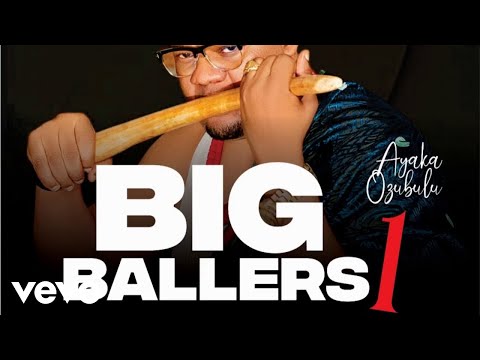 Ayaka Ozubulu - Big Ballers 1