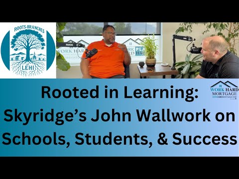 🏫 Rooted in Learning: Skyridge’s John Wallwork on Schools, Students & Success
