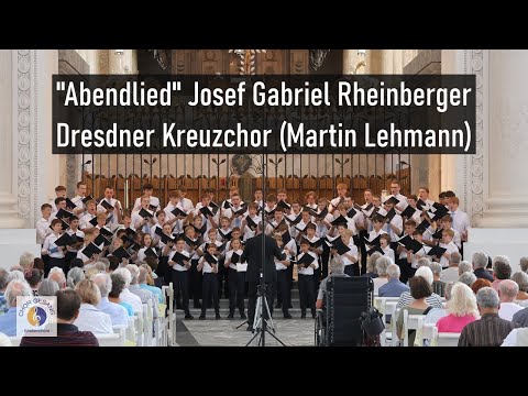 "Abendlied" Josef Gabriel Rheinberger | Dresdner Kreuzchor (Martin Lehmann)