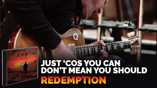 Joe Bonamassa "Just 'Cos You Can Don't Mean You Should" Redemption
