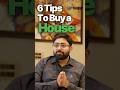 6 Tips To Buy A House