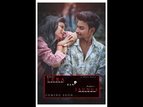 Ayush Jha Tera Ban Jaunga ( music video ) everything done by me