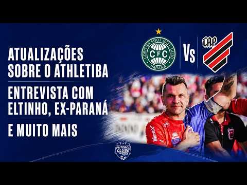 ATUALIZAÇÕES SOBRE O ATHLETIBA; ENTREVISTA COM ELTINHO, EX-PARANÁ, E MUITO MAIS