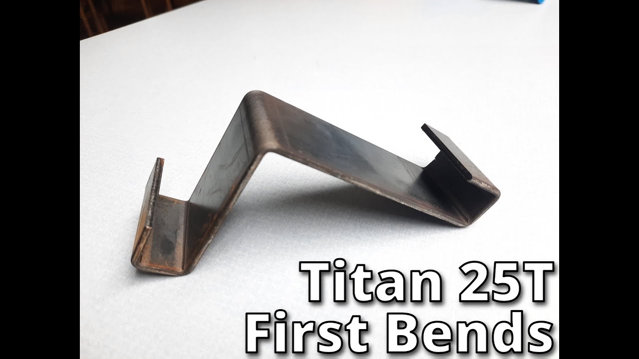 Titan 25T First Bends