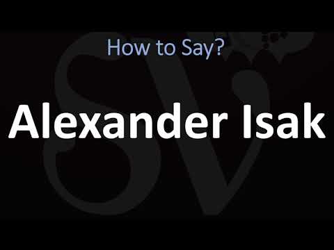 How to Pronounce Alexander Isak? (CORRECTLY) |  Swedish Footballer