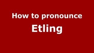 How to pronounce Etling