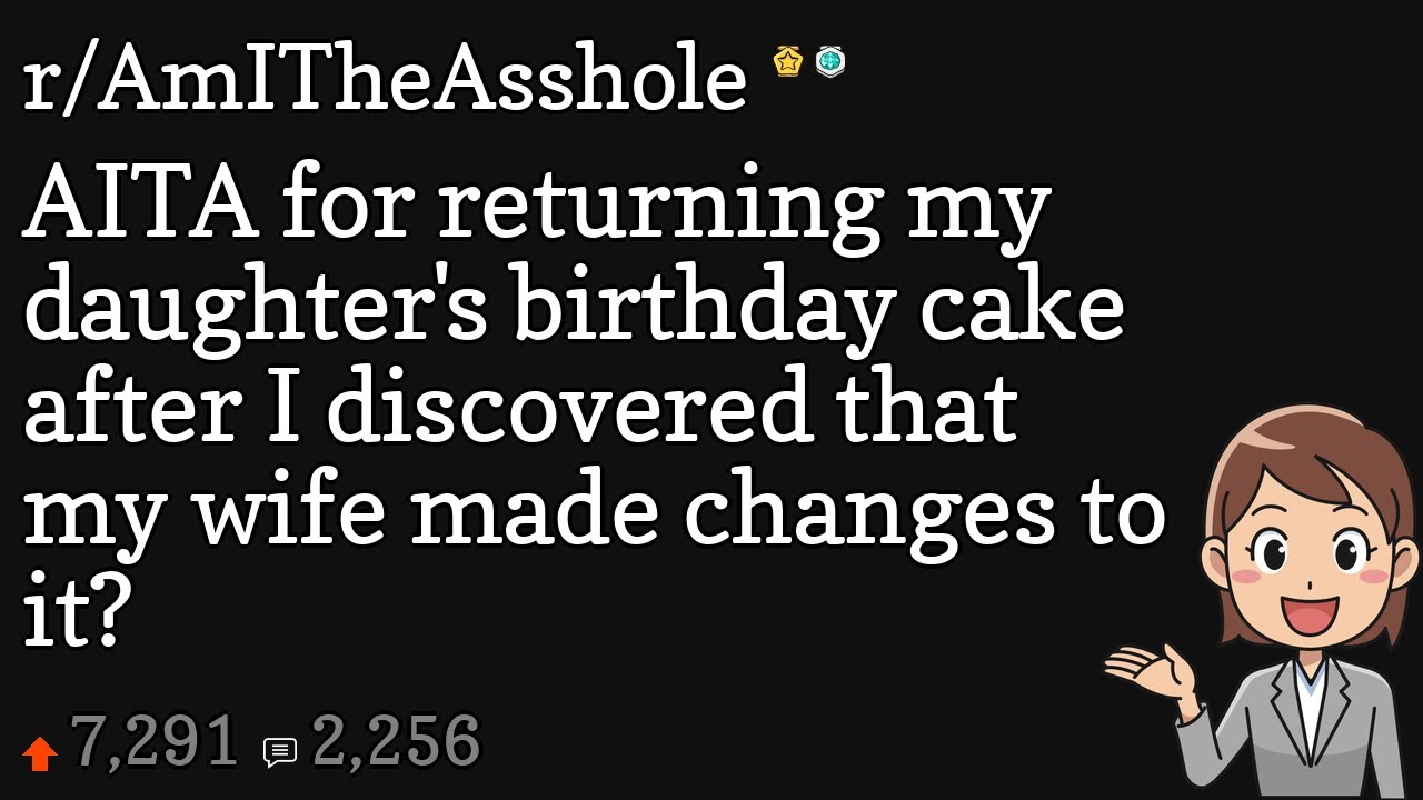 AITA for returning my daughter's birthday cake after I discovered that my wife made changes to it?