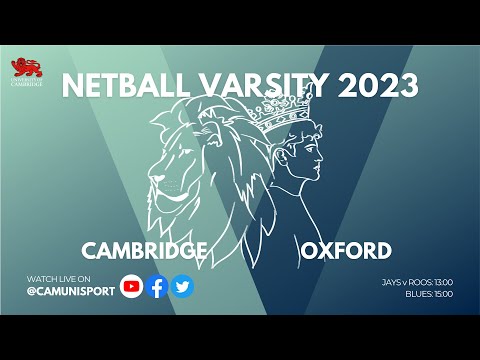 Netball 2023 Varsity Blues Match - Cambridge University 1's vs Oxford University 1's