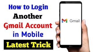 how to login another gmail account | how to use another gmail account in mobile