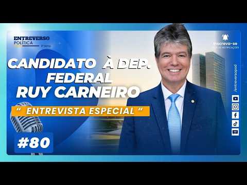  Entrevista especial : Candidato a Dep. Federal Ruy carneiro