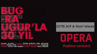 Çetin Alp & Short Waves / Opera (İngilizce Versiyon)